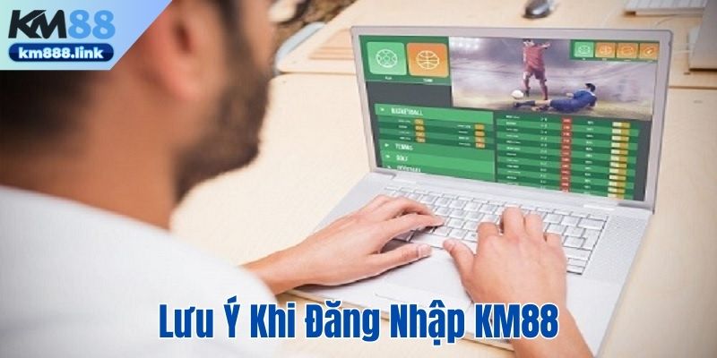 Lưu ý khi truy cập vào tài khoản cược