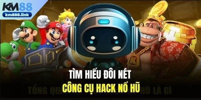 Thông tin tổng quan về tool hack nổ hũ