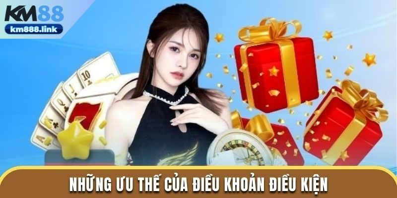 Những ưu thế của điều khoản điều kiện